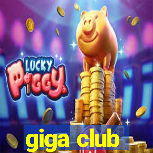 giga club